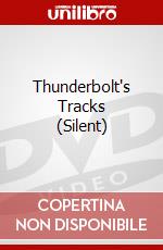 Thunderbolt's Tracks (Silent) dvd