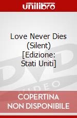 Love Never Dies (Silent) [Edizione: Stati Uniti] dvd