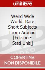 Weird Wide World: Rare Short Subjects From Around [Edizione: Stati Uniti] dvd