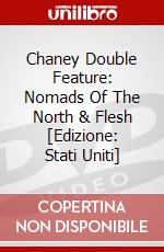 Chaney Double Feature: Nomads Of The North & Flesh [Edizione: Stati Uniti] dvd