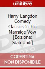 Harry Langdon Comedy Classics 2: His Marraige Vow [Edizione: Stati Uniti] dvd
