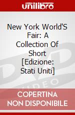 New York World'S Fair: A Collection Of Short [Edizione: Stati Uniti] dvd