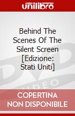 Behind The Scenes Of The Silent Screen  [Edizione: Stati Uniti] dvd