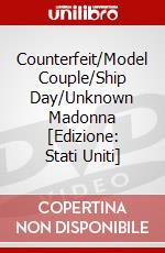 Counterfeit/Model Couple/Ship Day/Unknown Madonna [Edizione: Stati Uniti] dvd