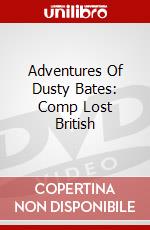 Adventures Of Dusty Bates: Comp Lost British dvd