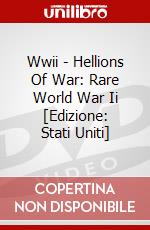 Wwii - Hellions Of War: Rare World War Ii [Edizione: Stati Uniti] dvd