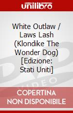 White Outlaw / Laws Lash (Klondike The Wonder Dog) [Edizione: Stati Uniti] dvd