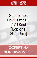 Grindhouse: Devil Times 5 / All Kind [Edizione: Stati Uniti] dvd