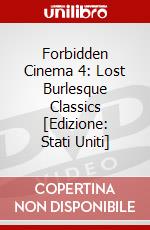 Forbidden Cinema 4: Lost Burlesque Classics [Edizione: Stati Uniti] dvd