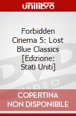 Forbidden Cinema 5: Lost Blue Classics [Edizione: Stati Uniti] dvd