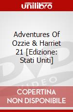 Adventures Of Ozzie & Harriet 21 [Edizione: Stati Uniti] dvd