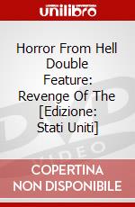 Horror From Hell Double Feature: Revenge Of The [Edizione: Stati Uniti] dvd