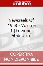 Newsreels Of 1958 - Volume 1 [Edizione: Stati Uniti] dvd