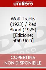Wolf Tracks (1923) / Red Blood (1925) [Edizione: Stati Uniti] dvd