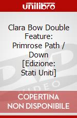 Clara Bow Double Feature: Primrose Path / Down [Edizione: Stati Uniti] dvd