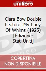 Clara Bow Double Feature: My Lady Of Whims (1925) [Edizione: Stati Uniti] dvd