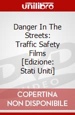 Danger In The Streets: Traffic Safety Films [Edizione: Stati Uniti] dvd