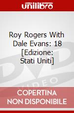 Roy Rogers With Dale Evans: 18 [Edizione: Stati Uniti] dvd