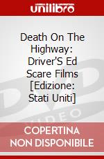 Death On The Highway: Driver'S Ed Scare Films [Edizione: Stati Uniti] dvd