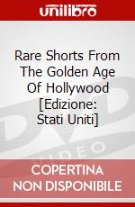 Rare Shorts From The Golden Age Of Hollywood [Edizione: Stati Uniti] dvd