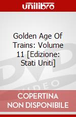 Golden Age Of Trains: Volume 11 [Edizione: Stati Uniti] dvd