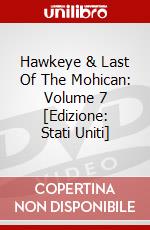 Hawkeye & Last Of The Mohican: Volume 7 [Edizione: Stati Uniti] dvd