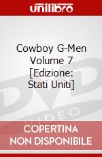 Cowboy G-Men Volume 7 [Edizione: Stati Uniti] dvd
