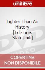 Lighter Than Air History [Edizione: Stati Uniti] dvd
