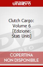 Clutch Cargo: Volume 6 [Edizione: Stati Uniti] dvd