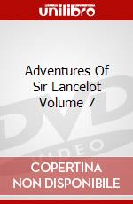Adventures Of Sir Lancelot Volume 7 dvd