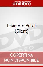 Phantom Bullet (Silent) dvd