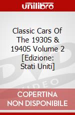 Classic Cars Of The 1930S & 1940S Volume 2 [Edizione: Stati Uniti] dvd