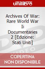 Archives Of War: Rare World War Ii Documentaries 2 [Edizione: Stati Uniti] dvd