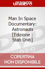 Man In Space Documentary: Astronauts [Edizione : Stati Uniti] dvd