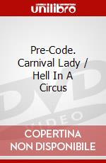 Pre-Code. Carnival Lady / Hell In A Circus dvd