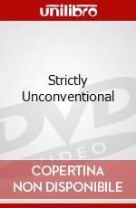 Strictly Unconventional dvd
