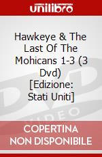 Hawkeye & The Last Of The Mohicans 1-3 (3 Dvd) [Edizione: Stati Uniti] dvd