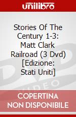 Stories Of The Century 1-3: Matt Clark Railroad (3 Dvd) [Edizione: Stati Uniti] dvd