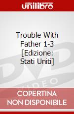 Trouble With Father 1-3 [Edizione: Stati Uniti] dvd