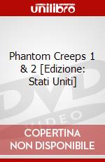 Phantom Creeps 1 & 2 [Edizione: Stati Uniti] dvd