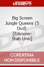 Big Screen Jungle Queens (5 Dvd) [Edizione: Stati Uniti] dvd