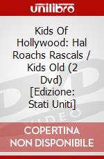 Kids Of Hollywood: Hal Roachs Rascals / Kids Old (2 Dvd) [Edizione: Stati Uniti] dvd