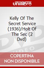 Kelly Of The Secret Service (1936)/Holt Of The Sec (2 Dvd) dvd