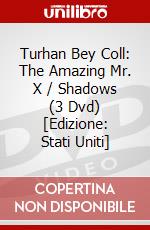 Turhan Bey Coll: The Amazing Mr. X / Shadows (3 Dvd) [Edizione: Stati Uniti] dvd