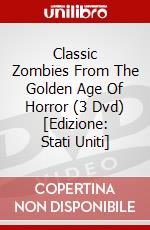 Classic Zombies From The Golden Age Of Horror (3 Dvd) [Edizione: Stati Uniti] dvd