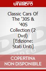 Classic Cars Of The '30S & '40S Collection (2 Dvd) [Edizione: Stati Uniti] dvd