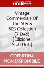Vintage Commercials Of The 50S & 60S Collection (7 Dvd) [Edizione: Stati Uniti] dvd