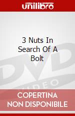 3 Nuts In Search Of A Bolt dvd