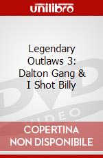 Legendary Outlaws 3: Dalton Gang & I Shot Billy dvd