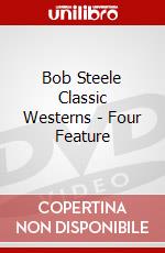 Bob Steele Classic Westerns - Four Feature dvd